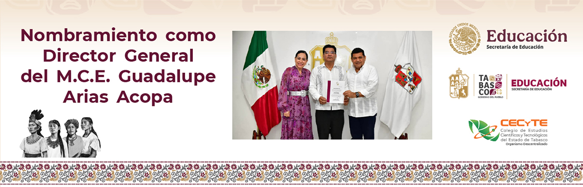 Entrega de Nombramiento como Director General del CECyTE Tabasco a Guadalupe Arias Acopa      