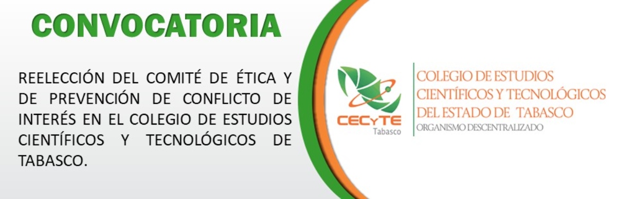 REELECCIÓN DEL COMITÉ DE 
ÉTICA Y DE PREVENCIÓN DE CONFLICTO DE INTERÉS EN EL COLEGIO DE 
ESTUDIOS CIENTÍFICOS Y TECNOLÓGICOS DE TABASCO.
      